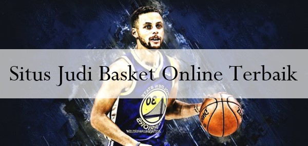 Situs Judi Basket Online Terbaik